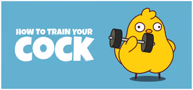 How to Train Your Cock